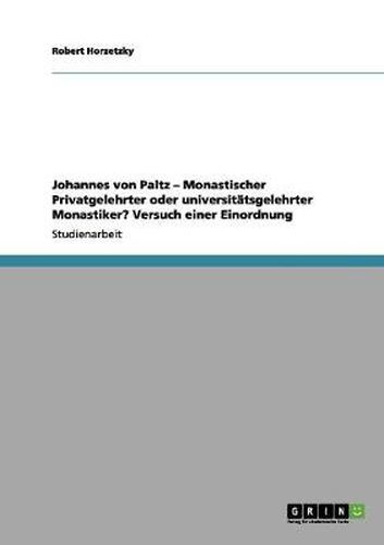 Cover image for Johannes von Paltz - Monastischer Privatgelehrter oder universitatsgelehrter Monastiker? Versuch einer Einordnung