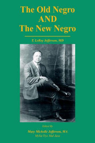 Cover image for The Old Negro and the New Negro by T. Leroy Jefferson, MD