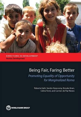 Cover image for Being fair, faring better: promoting equality of opportunity for marginalized Roma