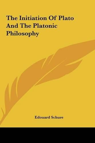 The Initiation of Plato and the Platonic Philosophy