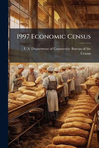 Cover image for 1997 Economic Census: Manufacturing Reports: Coffee and Tea Manufacturing - Scholar's Choice Edition