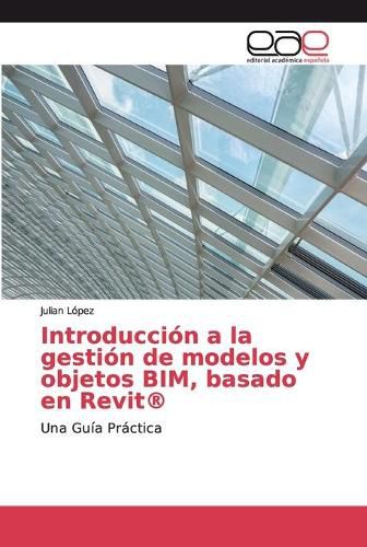 Cover image for Introduccion a la gestion de modelos y objetos BIM, basado en Revit(R)