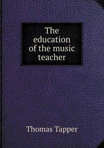 Cover image for The education of the music teacher