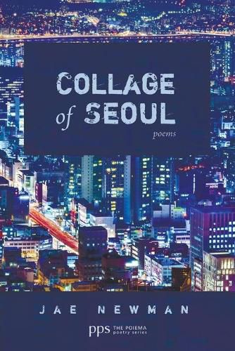 Cover image for Collage of Seoul: Poems