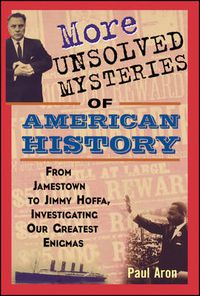 Cover image for More Unsolved Mysteries of American History