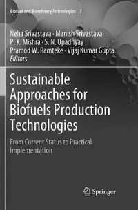 Cover image for Sustainable Approaches for Biofuels Production Technologies: From Current Status to Practical Implementation