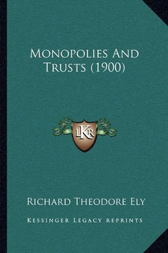 Monopolies and Trusts (1900)