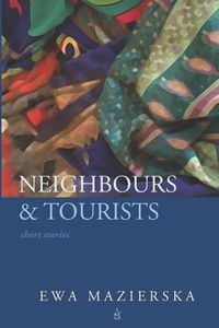 Cover image for Neighbours & Tourists: Short stories