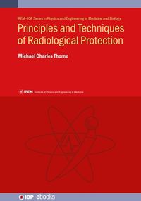 Cover image for Principles and Techniques of Radiological Protection