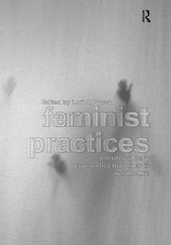 Cover image for Feminist Practices: Interdisciplinary Approaches to Women in Architecture