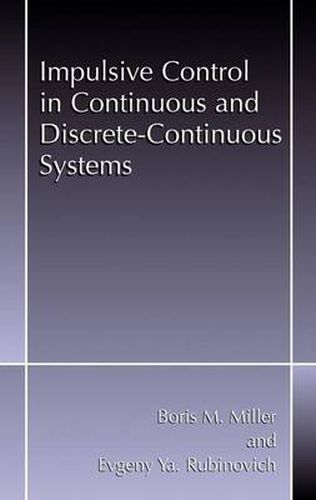 Cover image for Impulsive Control in Continuous and Discrete-Continuous Systems