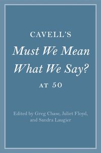 Cover image for Cavell's Must We Mean What We Say? at 50