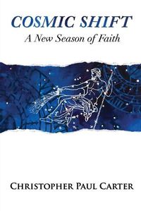 Cover image for Cosmic Shift: A New Season of Faith