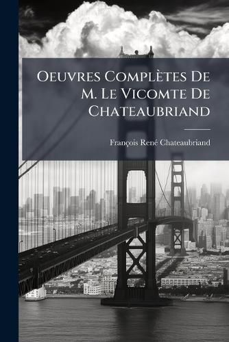 Cover image for Oeuvres Compltes de M. Le Vicomte de Chateaubriand: Voyage En Amrique