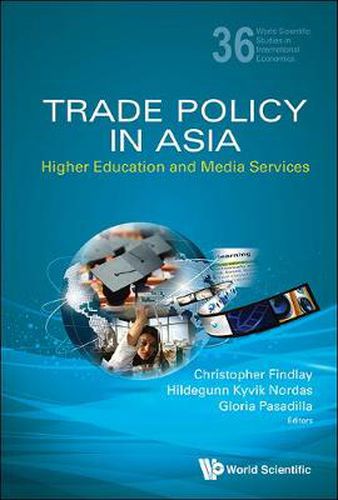 Cover image for Trade Policy In Asia: Higher Education And Media Services