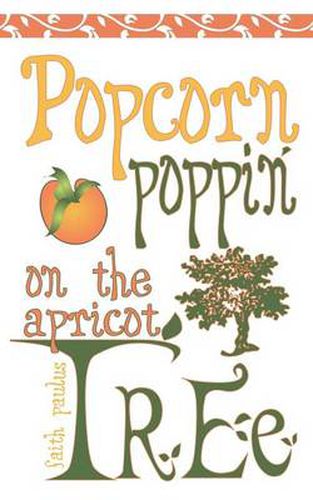 Cover image for Popcorn Poppin on the Apricot Tree