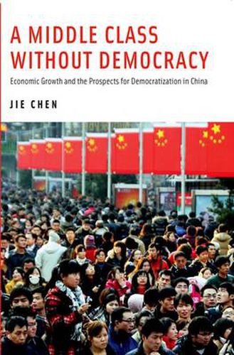 Cover image for A Middle Class Without Democracy: Economic Growth and the Prospects for Democratization in China