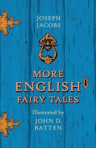 Cover image for More English Fairy Tales Illustrated By John D. Batten