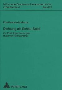 Cover image for Dichtung ALS Schau-Spiel: Zur Poetologie Des Jungen Hugo Von Hofmannsthal