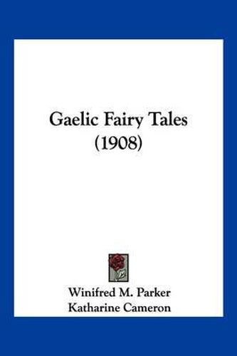 Cover image for Gaelic Fairy Tales (1908)