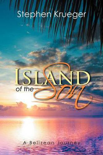 Cover image for Island of the Son: A Belizean Journey