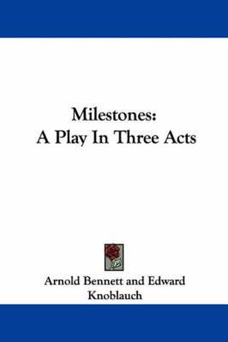 Cover image for Milestones: A Play in Three Acts