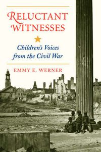 Cover image for Reluctant Witnesses: Children's Voices From The Civil War