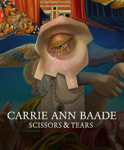 Carrie Ann Baade: Scissors & Tears