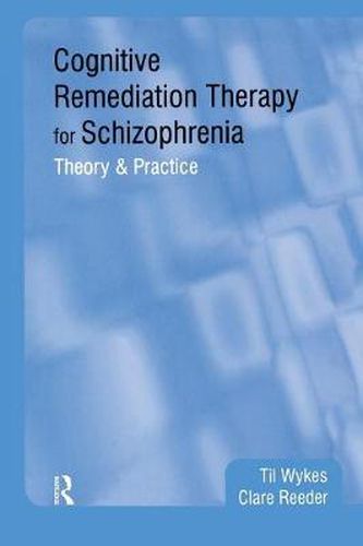 Cover image for Cognitive Remediation Therapy for Schizophrenia: Theory and Practice