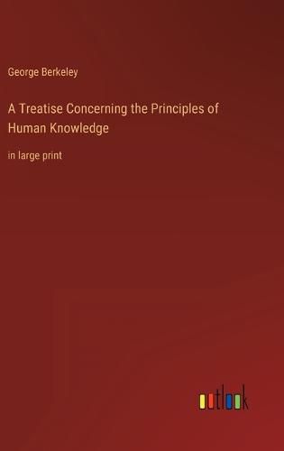 Cover image for A Treatise Concerning the Principles of Human Knowledge