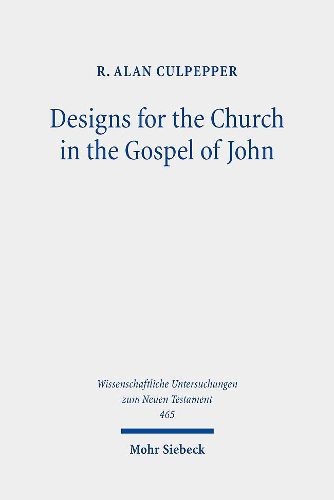 Cover image for Designs for the Church in the Gospel of John: Collected Essays, 1980-2020