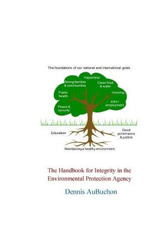 Cover image for The Handbook for Integrity in the Environmental Protection Agency