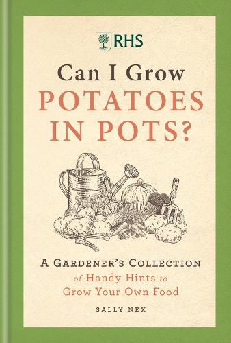 RHS Can I Grow Potatoes in Pots: A Gardener's Collection of Handy Hints for Incredible Edibles