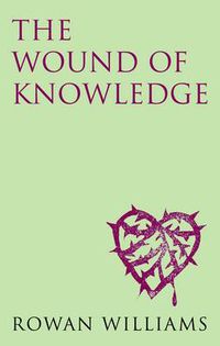 Cover image for The Wound of Knowledge (new edition): Christian Spirituality from the New Testament to St. John of the Cross