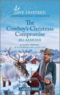 Cover image for The Cowboy's Christmas Compromise