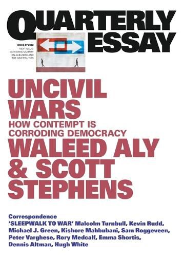 Quarterly Essay 87: Uncivil Wars - How Contempt is Corroding Democracy