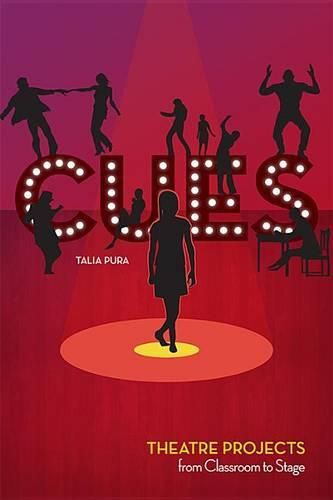 Cover image for Cues: Theatre Projects from Classroom to Stage