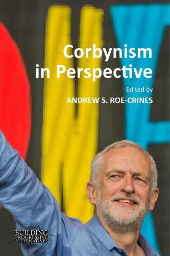 Cover image for Corbynism in Perspective: The Labour Party under Jeremy Corbyn