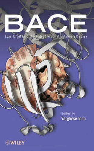 Cover image for Bace: Lead Target for Orchestrated Therapy of Alzheimer's Disease