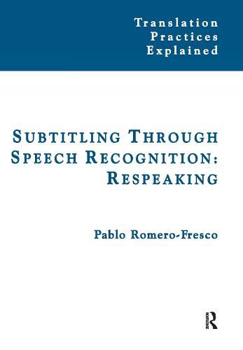 Cover image for Subtitling Through Speech Recognition: Respeaking
