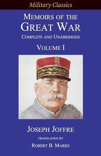 Cover image for Memoirs of the Great War - Complete and Unabridged: Volume I