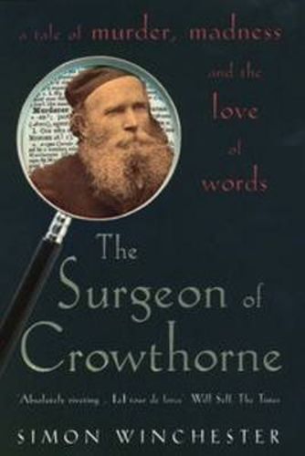 Cover image for The Surgeon of Crowthorne: A Tale of Murder, Madness and the Oxford English Dictionary