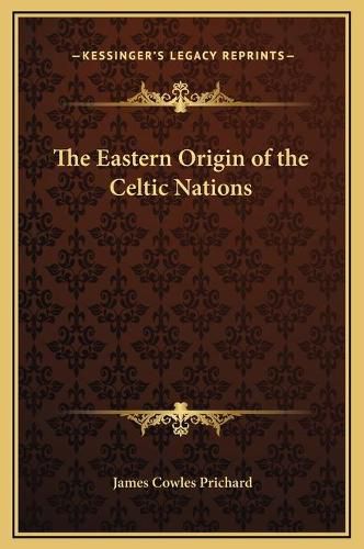 Cover image for The Eastern Origin of the Celtic Nations