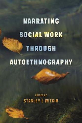 Cover image for Narrating Social Work Through Autoethnography