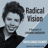 Cover image for Radical Vision: A Biography of Lorraine Hansberry
