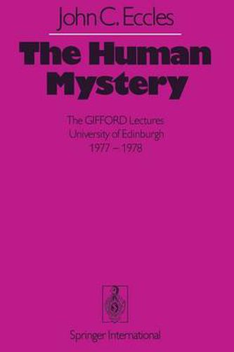 The Human Mystery: The GIFFORD Lectures University of Edinburgh 1977-1978