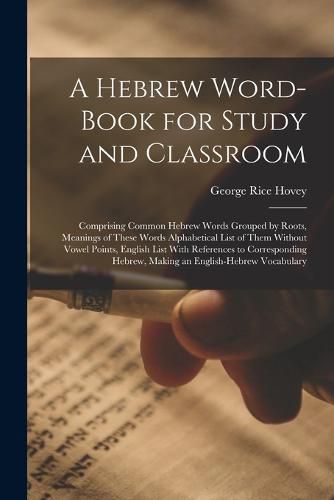 A Hebrew Word-Book for Study and Classroom