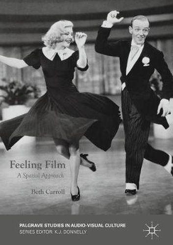 Cover image for Feeling Film: A Spatial Approach