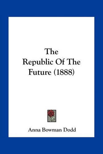 The Republic of the Future (1888)