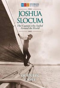 Cover image for Joshua Slocum: The Captain Who Sailed Around the World